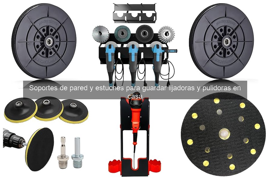 Alternativas a soportes de pared para lijadoras y pulidoras