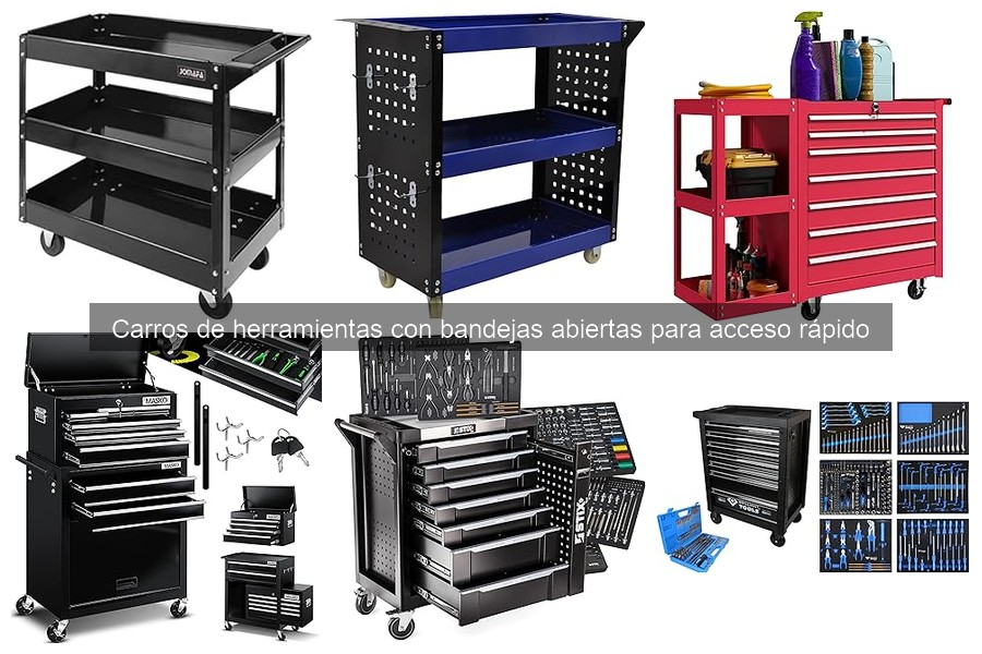 Carros de herramientas con bandejas abiertas: ¿qué son y sus beneficios?