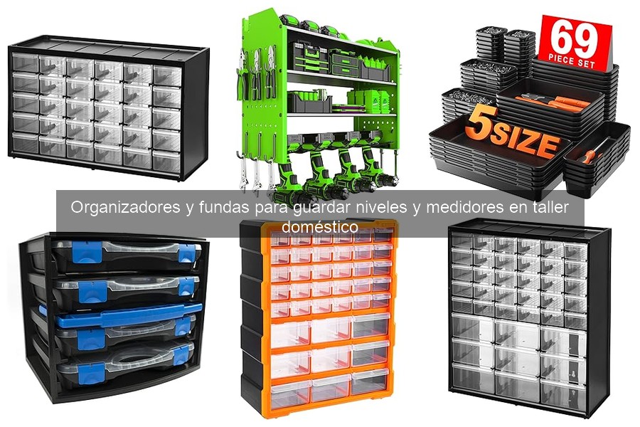 Cómo cuidar organizadores y fundas para niveles y medidores