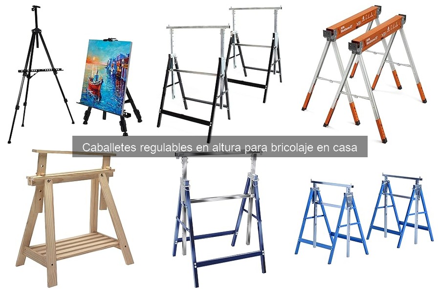 Cómo elegir caballetes regulables en altura para bricolaje