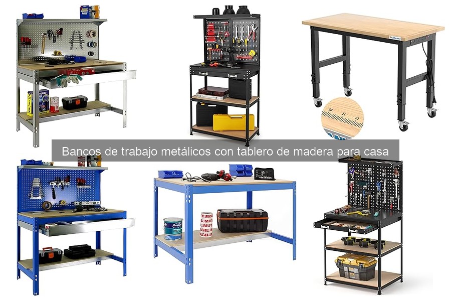 Cómo Elegir un Banco de Trabajo Metálico con Tablero de Madera