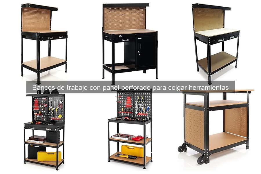 Comparativa de Bancos de Trabajo con Panel Perforado
