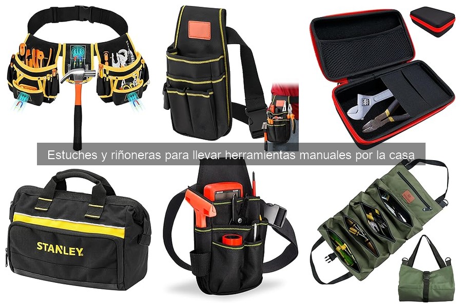 Estuches y riñoneras para herramientas manuales: guía completa