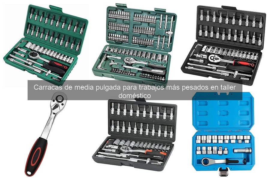 Guía para elegir la mejor carraca de media pulgada