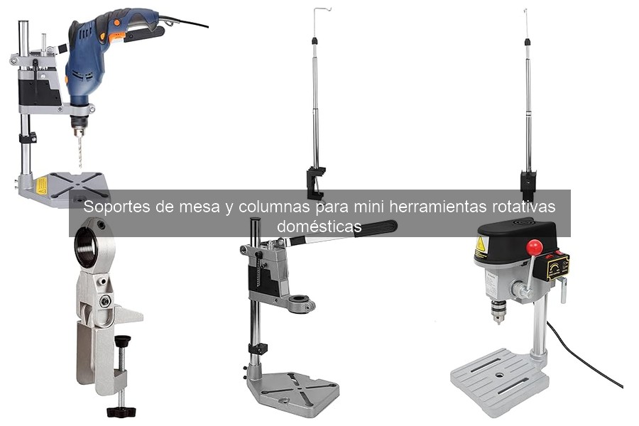 Mantenimiento y cuidado de soportes de mesa para herramientas rotativas