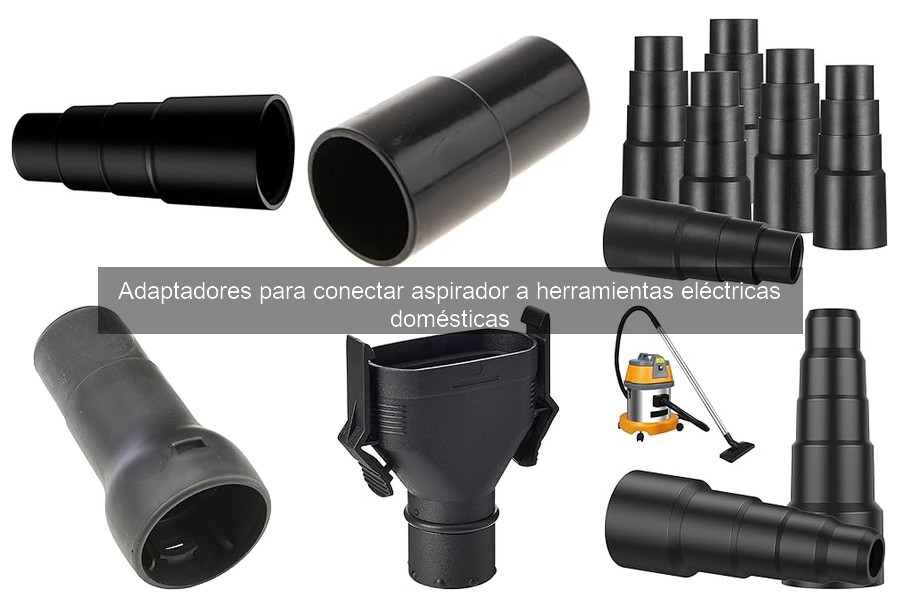 Mejores adaptadores para herramientas eléctricas y aspiradores 2023