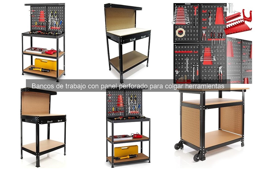 ¿Qué es un banco de trabajo con panel perforado?