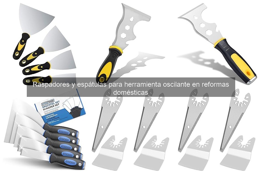 Raspadores y espátulas para herramienta oscilante: Guía básica