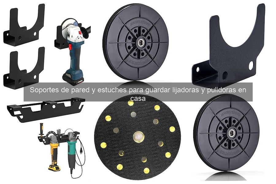 Soportes de pared para lijadoras y pulidoras: qué son y funciones
