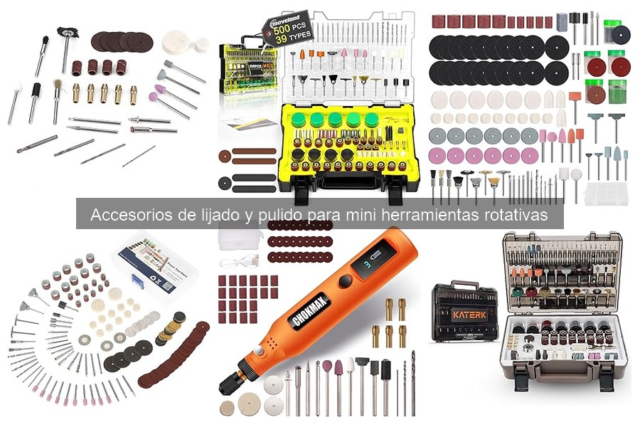 Tipos de Accesorios de Lijado y Pulido para Mini Herramientas