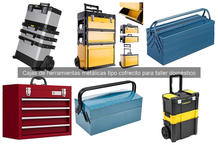 Tipos de cajas de herramientas metálicas para tu taller