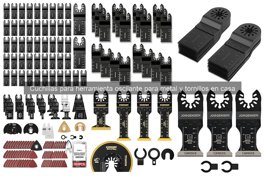 Tipos de cuchillas para herramientas oscilantes: metal y tornillos
