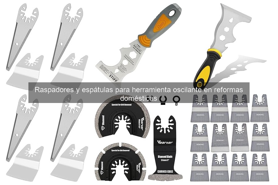 Tipos de raspadores y espátulas para herramienta oscilante
