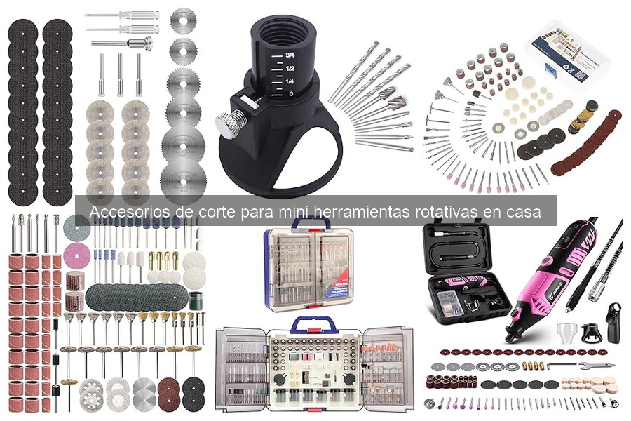Ventajas de Accesorios de Corte para Mini Herramientas