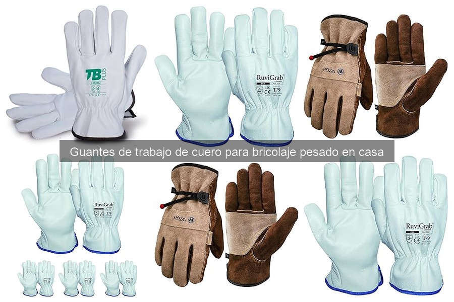 Ventajas de los Guantes de Trabajo de Cuero para Bricolaje