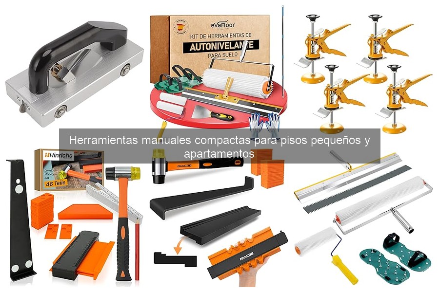 Ventajas de usar herramientas manuales compactas en apartamentos